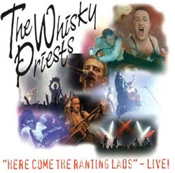 télécharger l'album The Whisky Priests - Here Come The Ranting Lads Live