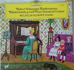 écouter en ligne Robert Schumann, Wilhelm Kempff - Kinderszenen Klaviersonate G Moll Piano Sonata In G Minor