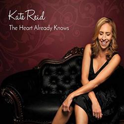 descargar álbum Kate Reid - The Heart Already Knows