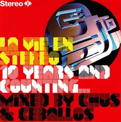 écouter en ligne Chus & Ceballos - La Vie En Stereo 10 Years And Counting