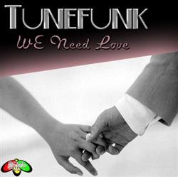 lataa albumi Tunefunk - We Need Love