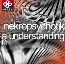 ouvir online Nekropsychotik - An Understanding