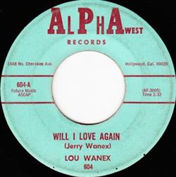 Lou Wanex - Will I Love Again What Can You Do