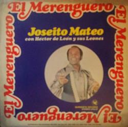 last ned album Joseito Mateo Con Héctor De León Y Sus Leones - El Merenguero