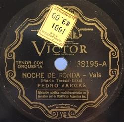 Download Pedro Vargas - Noche De Ronda Amor De Mis Amores