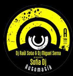 descargar álbum DJ Raúl Soto & DJ Miguel Serna Presents Sofia DJ - Automatik