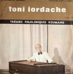 écouter en ligne Toni Iordache - Un Virtuose Du Cymbalum A Virtuoso Of The Cimbalom Vol III