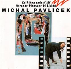 baixar álbum Michal Pavlíček - Zvláštna Radosť Žiť Strange Pleasure Of Living