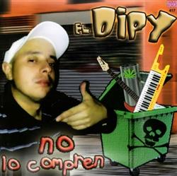 lyssna på nätet El Dipy - No Lo Compren