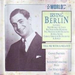 escuchar en línea Irving Berlin - The World Of Irving Berlin Tell Me With A Melody