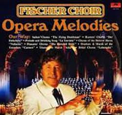 last ned album Fischer Choir - Opera Melodies Our Way