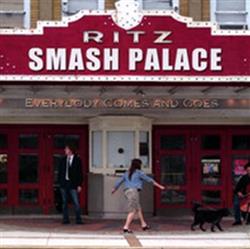 lytte på nettet Smash Palace - Everybody Comes And Goes