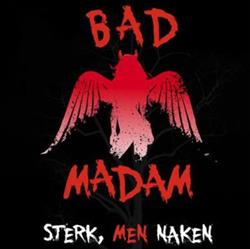 descargar álbum Bad Madam - Sterk Men Naken