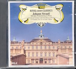 ouvir online Johann Strauß - Mit Dem Walzerkönig In Wien A Visit In Vienna With The King Of Waltz A Vienne Avec Le Roi Des Valses