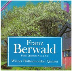 écouter en ligne Franz Berwald Wiener Philharmoniker Quintet - Piano Quintets Nos 1 2