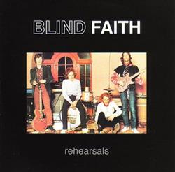 last ned album Blind Faith - Rehearsals