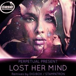 baixar álbum Perpetual Present - Lost Her Mind