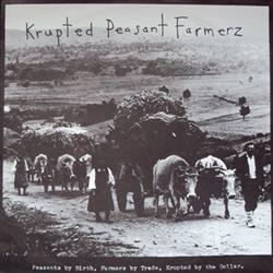 Krupted Peasant Farmerz - Peasants By Birth Farmers By Trade Krupted By The Dollar