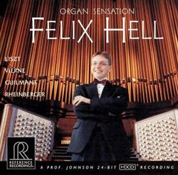last ned album Liszt, Vierne, Guilmant, Rheinberger Felix Hell - Organ Sensation