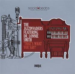 ladda ner album The Jazzinvaders Featuring Dr Lonnie Smith - Thats What You Say