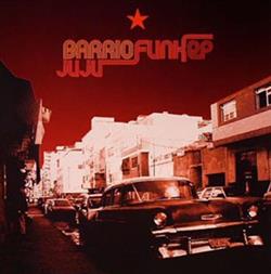 Juju - Barrio Funk EP