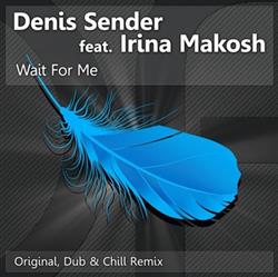 escuchar en línea Denis Sender Feat Irina Makosh - Wait For Me
