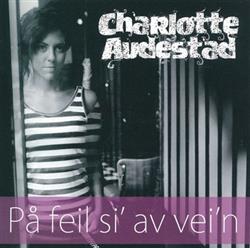 descargar álbum Charlotte Audestad - På Feil Si Av Vein