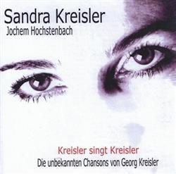 Album herunterladen Sandra Kreisler, Jochem Hostenbach - Kreisler Singt Kreisler Die Unbekannten Chansons Von Georg Kreisler