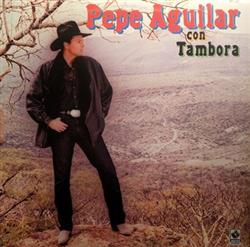 Album herunterladen Pepe Aguilar, Banda Sinaloense Ahome - Pepe Aguilar Con Tambora
