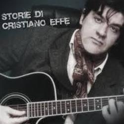 Album herunterladen Cristiano Effe - Storie Di Cristiano Effe