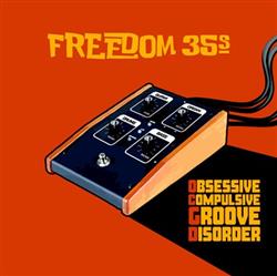 last ned album Freedom 35s - Obsessive Compulsive Groove Disorder