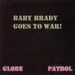 online luisteren Globe Patrol - Baby Brady Goes To War