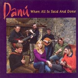 online anhören Danú - When All Is Said And Done