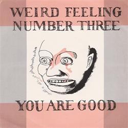 ladda ner album Weird Feeling Number Three - You Are Good