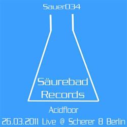 lataa albumi Acidfloor - 26032011 Live Scherer 8 Berlin