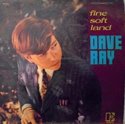ladda ner album Dave Ray - Fine Soft Land