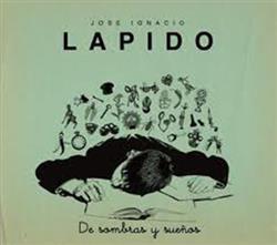 online anhören José Ignacio Lapido - De Sombras Y Sueños