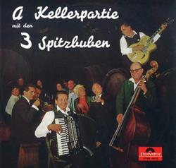 last ned album Die 3 Spitzbuben - A Kellerpartie Mit Den 3 Spitzbuben