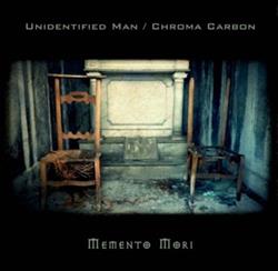 escuchar en línea Unidentified Man , Chroma Carbon - Memento Mori