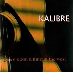 télécharger l'album Kalibre - Once Upon A Time In The West