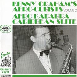 télécharger l'album Kenny Graham's AfroCubists - Volume 2 Afro Kadabra Caribbean Suite