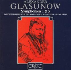 online anhören Alexander Glasunow SymphonieOrchester Des Bayerischen Rundfunks, Neeme Järvi - Symphonien 1 5