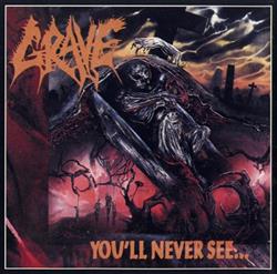 online luisteren Grave - Youll Never See And Here I Die Satisfied