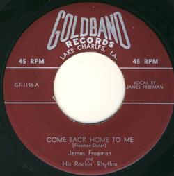 James Freeman And His Rockin Rhythm - Come Back Home To Me Big Leg Mama
