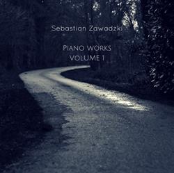 online anhören Sebastian Zawadzki - Piano Works Vol 1