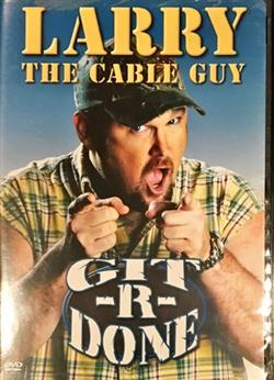 lytte på nettet Larry The Cable Guy - Git R Done