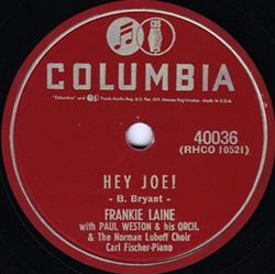 écouter en ligne Frankie Laine With Paul Weston & His Orch & The Norman Luboff Choir Frankie Laine With Paul Weston And His Orch - Hey Joe Sittin In The Sun