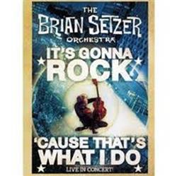 escuchar en línea The Brian Setzer Orchestra - Its Gonna Rock Cause Thats What I Do Live In Concert