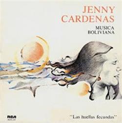 ladda ner album Jenny Cardenas - Las Huellas Fecundas Musica Boliviana