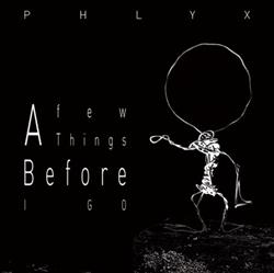 télécharger l'album Phlyx - A Few Things Before I Go